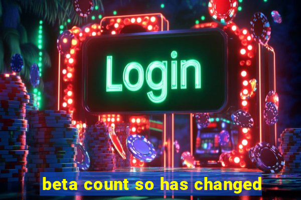 beta count so has changed